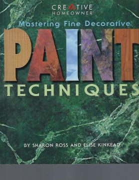 Mastering Fine Decorative Paint Techniques - Sharon Ross and Elise Kinkead